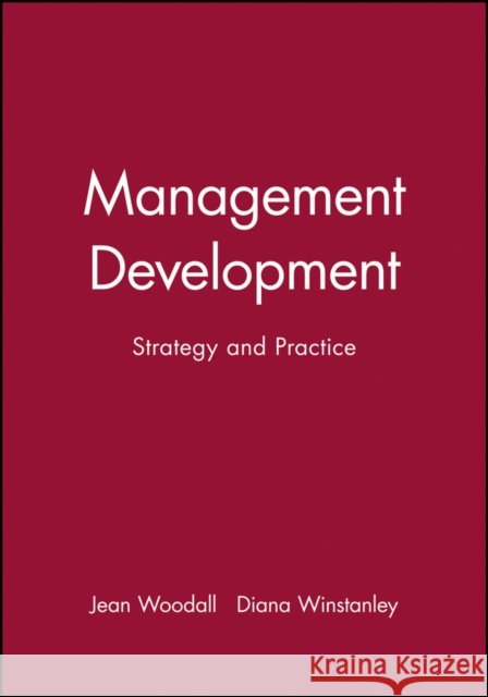 Management Development : Strategy and Practice Diana Winstanley Jean Woodall 9780631208402
