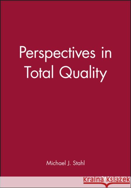 Perspectives in Total Quality Michael J. Stahl Michael J. Stahl Michael J. Stqahl 9780631208846 ASQ Quality Press