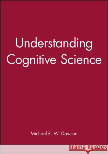 Understanding Cognitive Science Michael Dawson 9780631208945