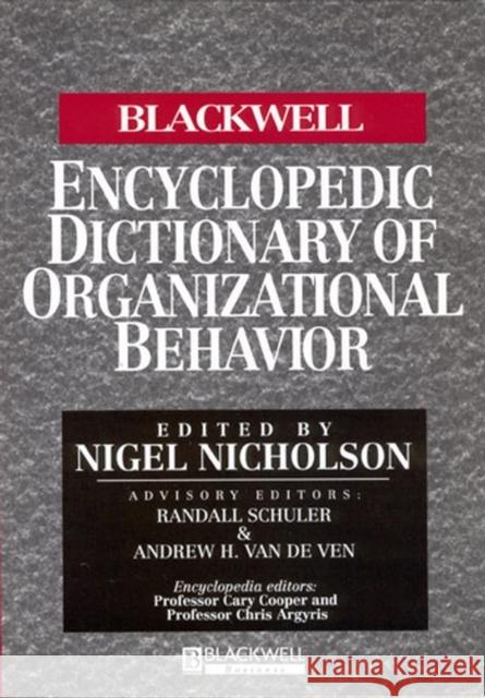 The Blackwell Encyclopedic Dictionary of Organizational Behavior Nicholson                                Nigel Nicholson William Barnett 9780631209102