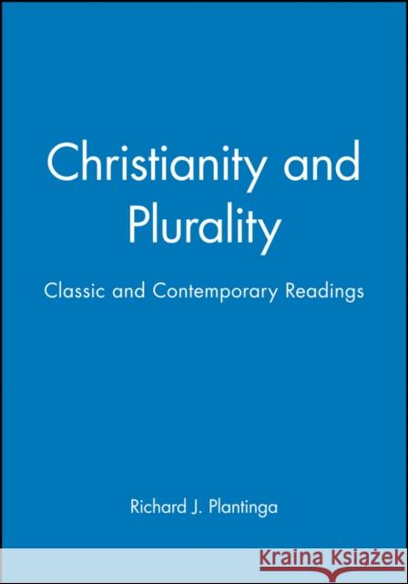Christianity and Plurality Plantinga, Richard J. 9780631209157 Blackwell Publishers