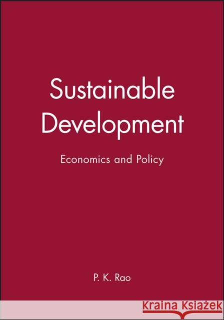 Sustainable Development: Economics and Policy Rao, P. K. 9780631209935 Blackwell Publishers