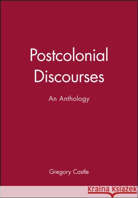 Postcolonial Discourses Castle, Gregory 9780631210054