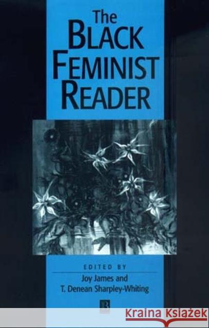 The Black Feminist Reader Thomas Ed. James Sharpley-Whitin                          Joy James 9780631210078 Wiley-Blackwell