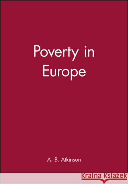 Poverty in Europe A. B. Atkinson 9780631210290 Blackwell Publishers