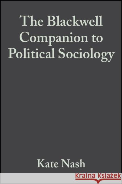 Companion to Political Sociology Nash, Kate 9780631210504 Blackwell Publishers
