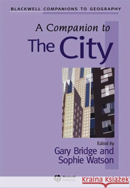 A Companion to the City Gary Bridge Sophie Watson 9780631210528 Blackwell Publishers