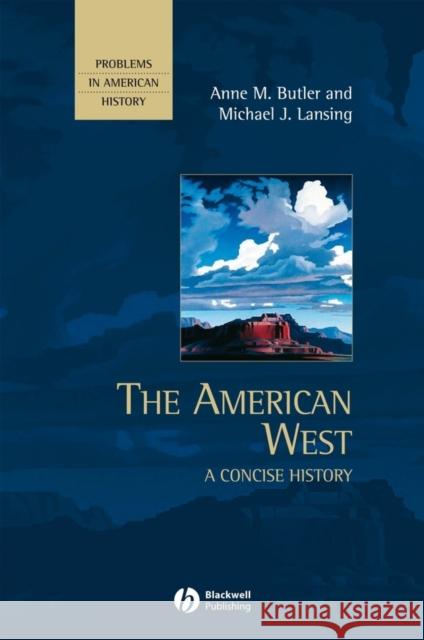 The American West: A Concise History Butler, Anne M. 9780631210863