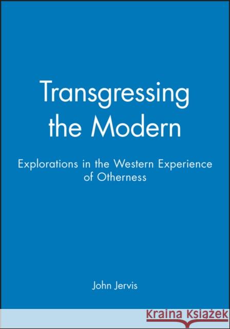 Transgressing the Modern Jervis, John 9780631211105 Blackwell Publishers