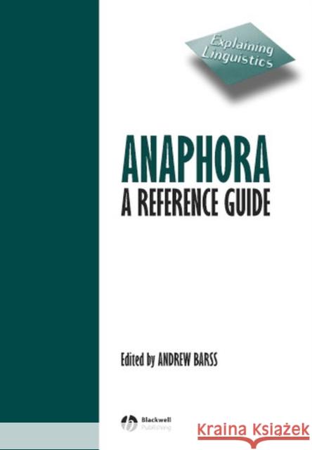 Anaphora : A Reference Guide Andrew Barss D. Terence Langendoen 9780631211174 