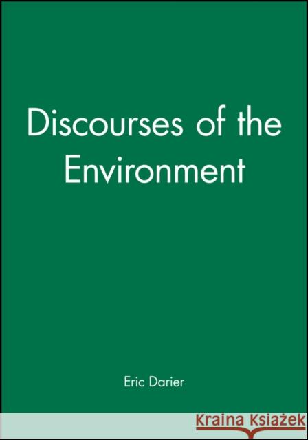 Discourses of the Environment Darier                                   Eric Darier 9780631211228 Wiley-Blackwell