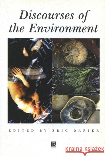 Discourses of the Environment Alan Sica Darier                                   Eric Darier 9780631211235 Wiley-Blackwell