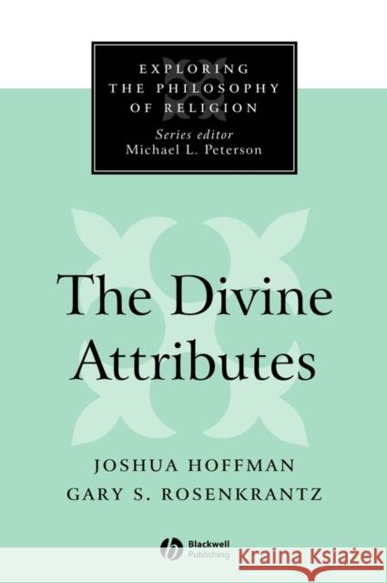 The Divine Attributes Joshua Hoffman Gary S. Rosenkrantz 9780631211549 Blackwell Publishers