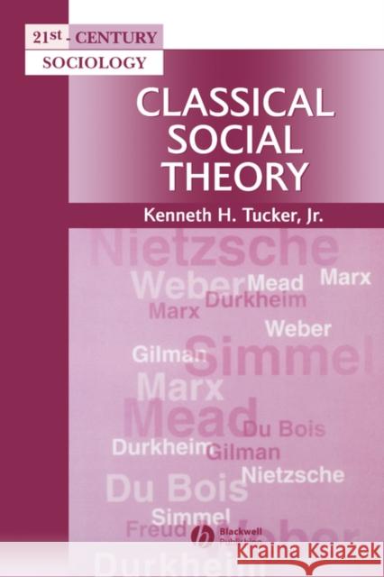 Classical Social Theory Tucker, Kenneth H. 9780631211655 Blackwell Publishers