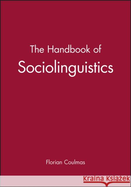 The Handbook of Sociolinguistics Florian Coulmas 9780631211938