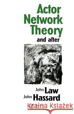 Actor Network Theory and After John Hassard 9780631211945 0