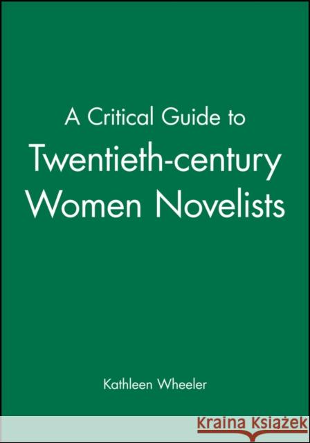 Women Novelists Wheeler, Kathleen 9780631212119 Wiley-Blackwell