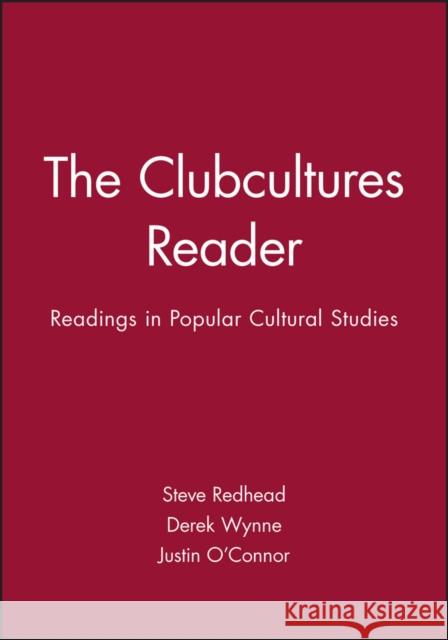 The Clubcultures Reader: Implications for Innovation Redhead, Steve 9780631212164 Blackwell Publishers