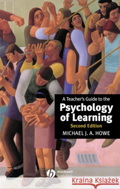 A Teacher's Guide to the Psychology of Learning Michael Howe 9780631212270