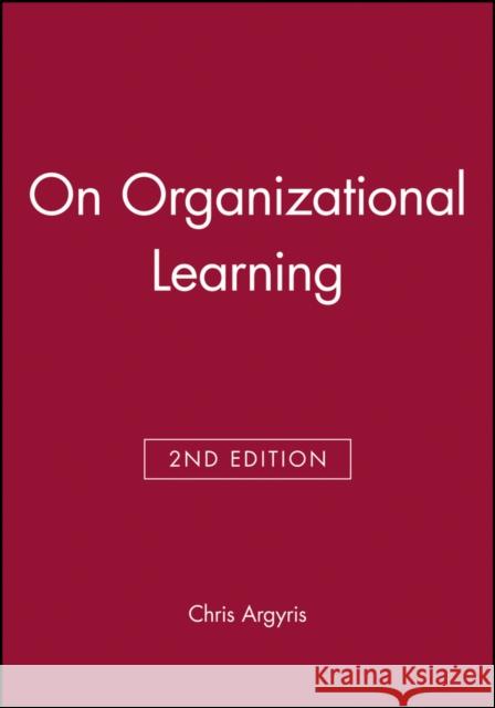 On Organizational Learning Chris Argyris 9780631213093 0