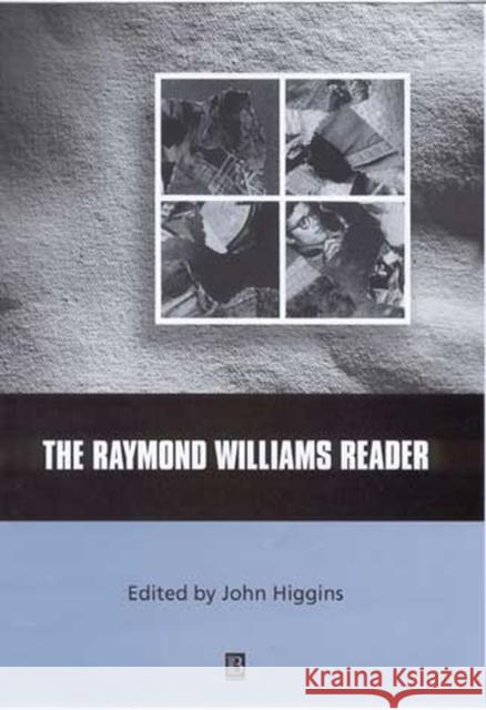 The Raymond Williams Reader John Higgins Raymond Williams 9780631213109 Blackwell Publishers