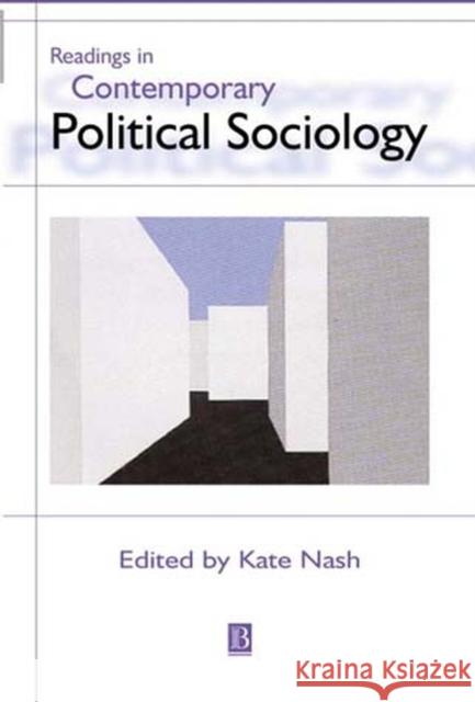 Readings in Contemporary Political Sociology Kate Nash 9780631213635 Blackwell Publishers