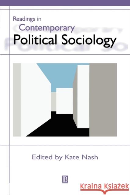 Readings in Contemporary Political Sociology Kate Nash 9780631213642 Blackwell Publishers