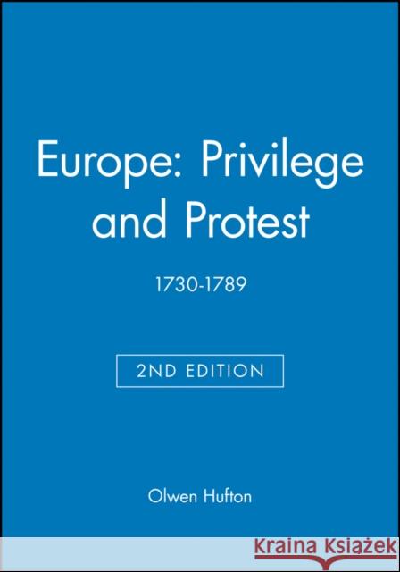 Europe: Privilege and Protest: 1730-1789 Hufton, Olwen 9780631213819