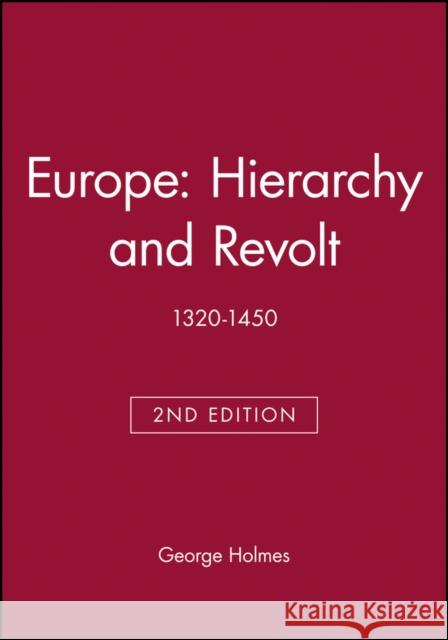 Europe - Hierarchy and Revolt Holmes, George 9780631213826 Blackwell Publishers