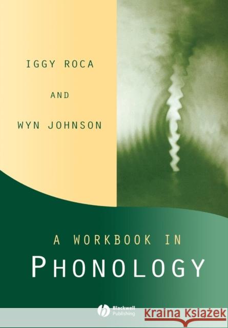 A Workbook in Phonology Iggy Roca 9780631213949 Blackwell Publishers