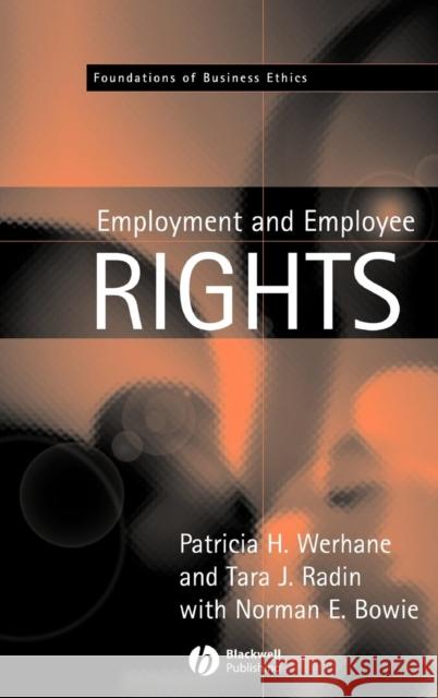 Employment and Employee Rights Patricia Hogue Werhane Norman Bowie Tara Radin 9780631214281 Blackwell Publishers