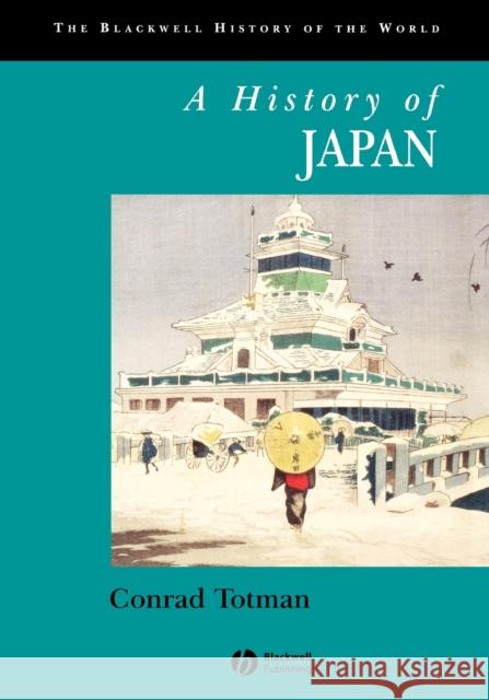 History of Japan Totman, Conrad 9780631214472 Wiley-Blackwell