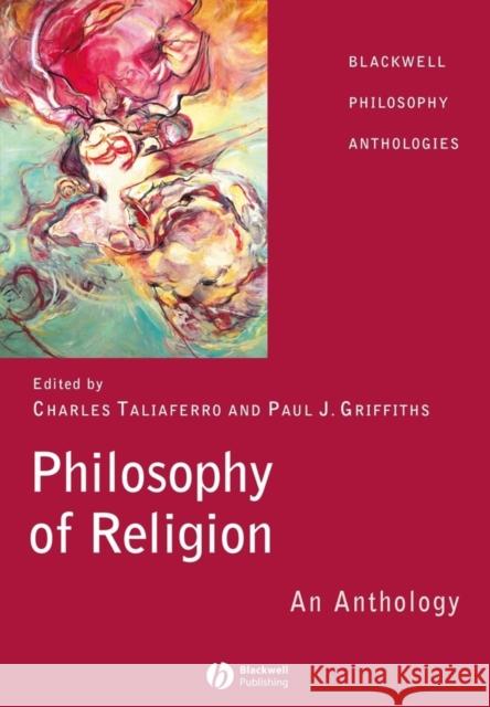 Philosophy of Religion: An Anthology Taliaferro, Charles 9780631214717 Blackwell Publishers
