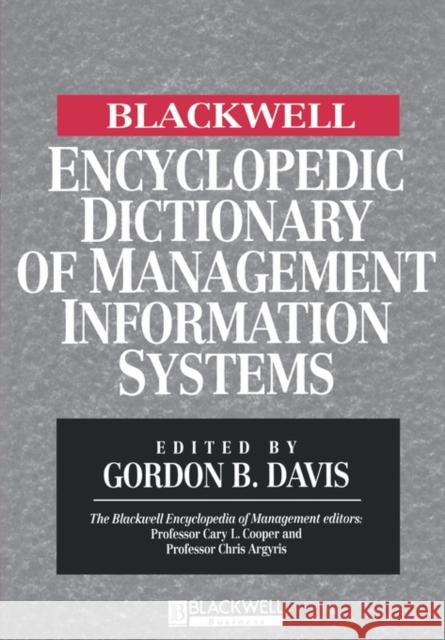 The Blackwell Encyclopedic Dictionary of Management Information Systems Gordon Bitter Davis Gordon Bitter Davis 9780631214847 Blackwell Publishers