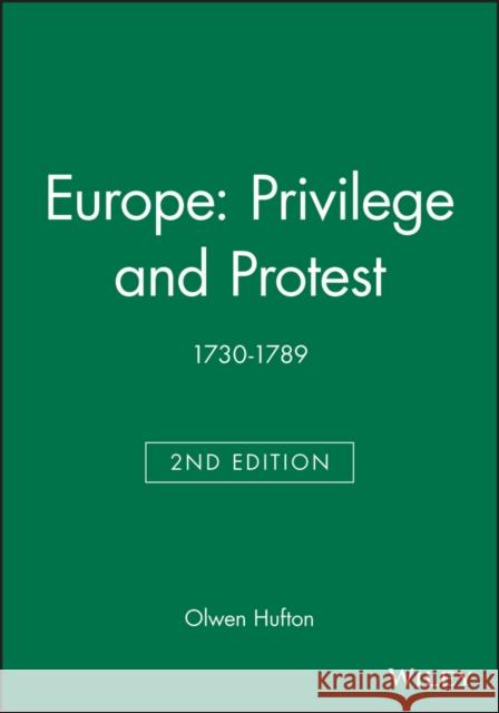Europe: Privilege and Protest: 1730-1789 Hufton, Olwen 9780631215134
