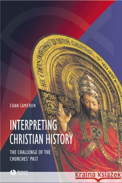 Interpreting Christian History Cameron, Euan 9780631215226