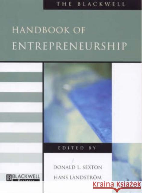 The Blackwell Handbook of Entrepreneurship Sexton                                   Donald Sexton Hans Landstrom 9780631215738 Wiley-Blackwell