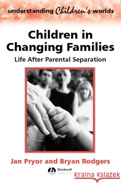 Children Changing Families Pryor, Jan 9780631215769 Blackwell Publishers