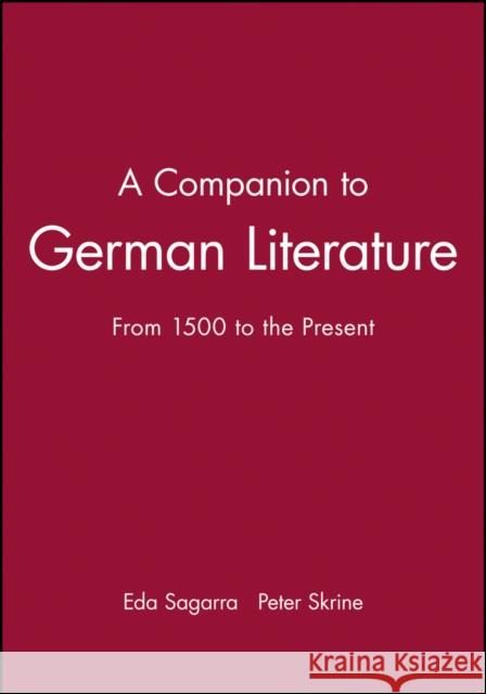 A Companion to German Literature: From 1500 to the Present Sagarra, Eda 9780631215950 Blackwell Publishers