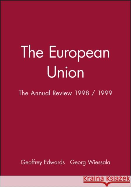 The European Union: The Annual Review 1998 / 1999 Edwards, Geoffrey 9780631215981 Blackwell Publishers