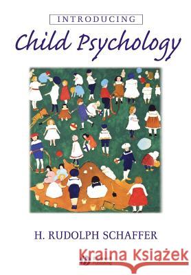 Introducing Child Psychology H. Rudolph Schaffer 9780631216285 0
