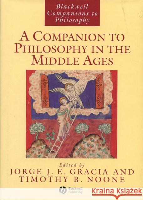 A Companion to Philosophy in the Middle Ages Gracia                                   Noone                                    Jorge J. E. Gracia 9780631216728 Wiley-Blackwell