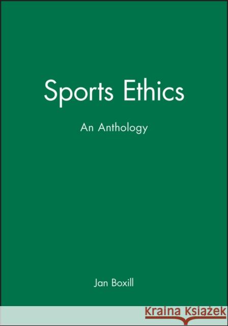 Sports Ethics: An Anthology Boxill, Jan 9780631216964 Blackwell Publishers