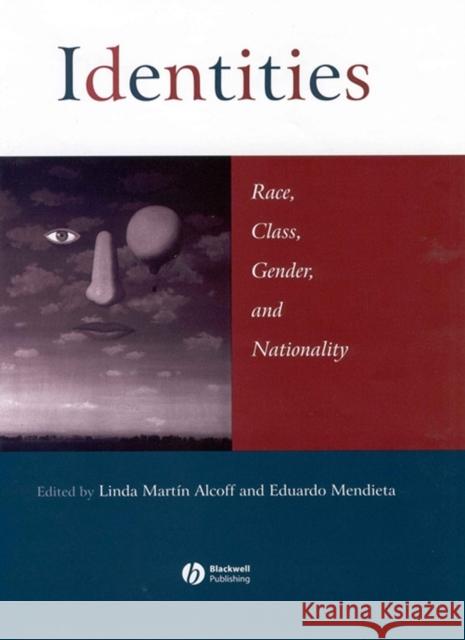 Identities: Race, Class, Gender, and Nationality Alcoff, Linda Martín 9780631217237