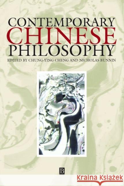 Contemporary Chinese Philosophy Chung-Ying Cheng Nicholas Bunnin 9780631217244