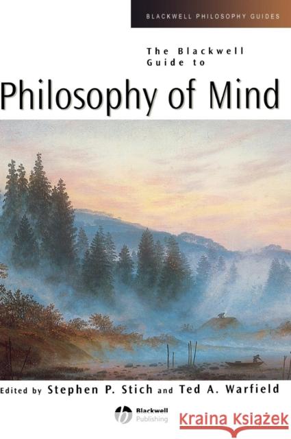 The Blackwell Guide to Philosophy of Mind Stephen P. Stich Ted Warfield 9780631217749 Blackwell Publishers