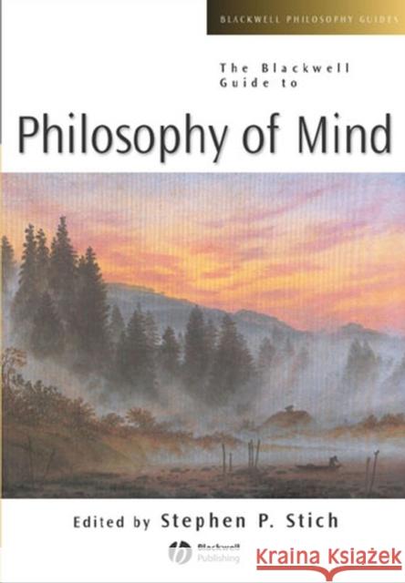 The Blackwell Guide to Philosophy of Mind Stephen P. Stich Ted Warfield 9780631217756 Blackwell Publishers