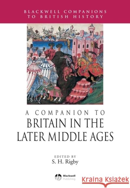 A Companion to Britain in the Later Middle Ages Stephen Rigby 9780631217855