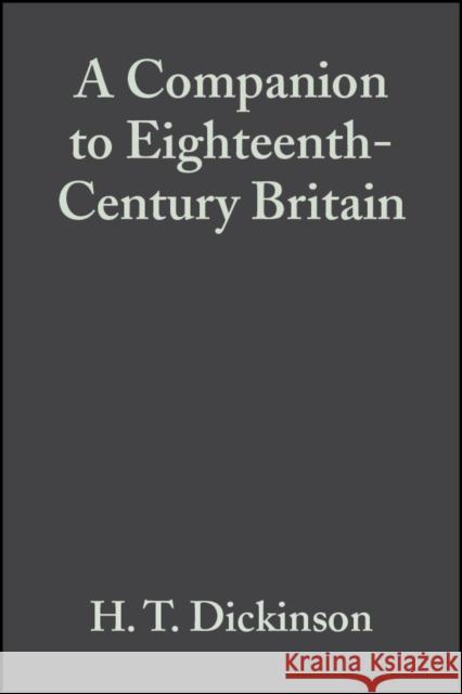A Companion to Eighteenth-Century Britain Harry Dickinson 9780631218371