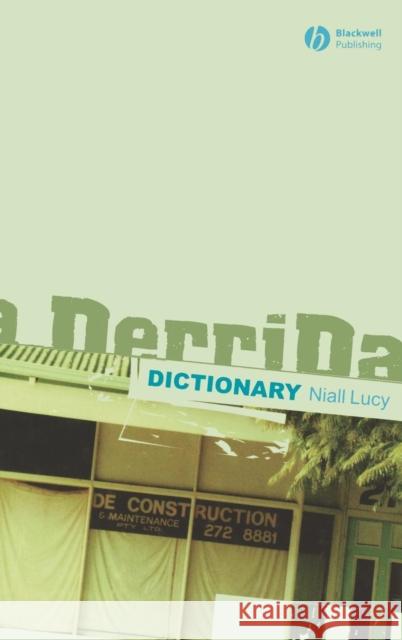 A Derrida Dictionary Niall Lucy 9780631218425 Blackwell Publishers